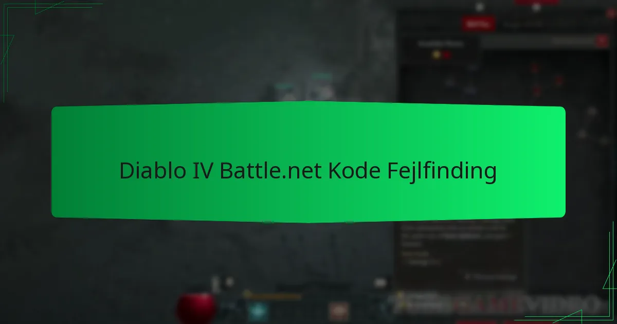 Diablo IV Battle.net Kode Fejlfinding