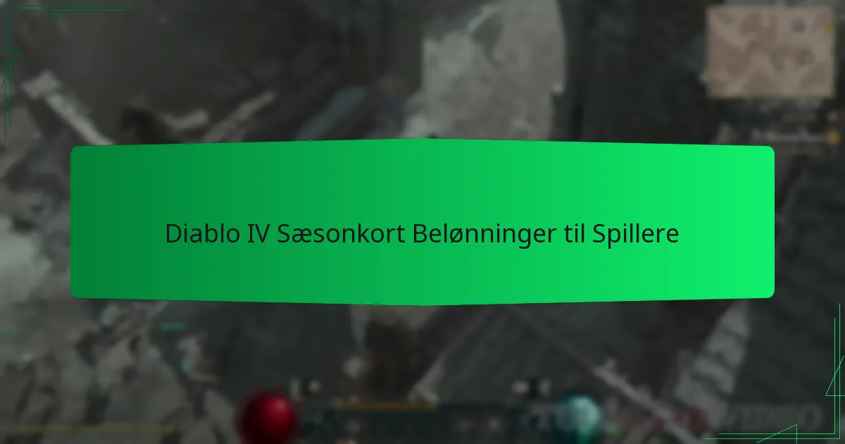 Diablo IV Sæsonkort Belønninger til Spillere