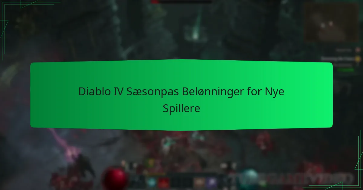 Diablo IV Sæsonpas Belønninger for Nye Spillere