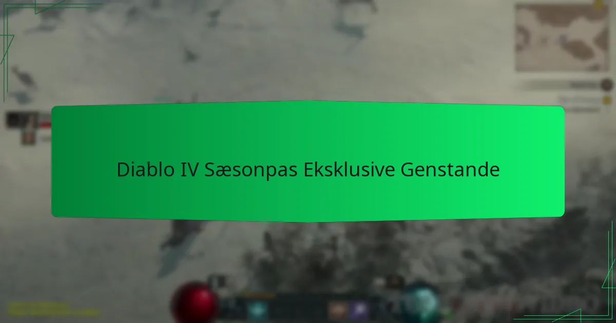 Diablo IV Sæsonpas Eksklusive Genstande