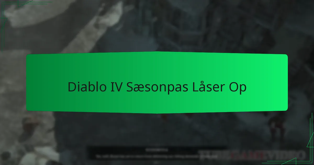 Diablo IV Sæsonpas Låser Op