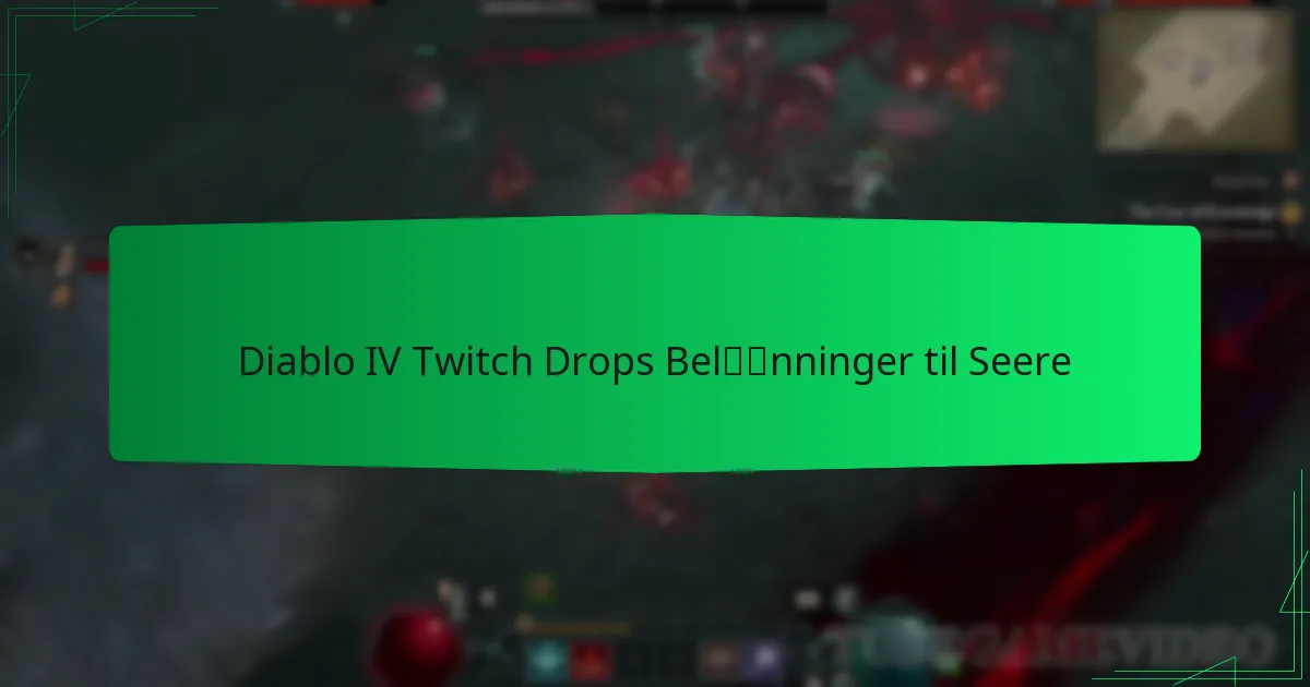 Diablo IV Twitch Drops Belønninger til Seere