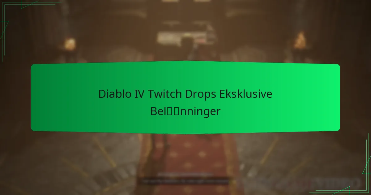 Diablo IV Twitch Drops Eksklusive Belønninger