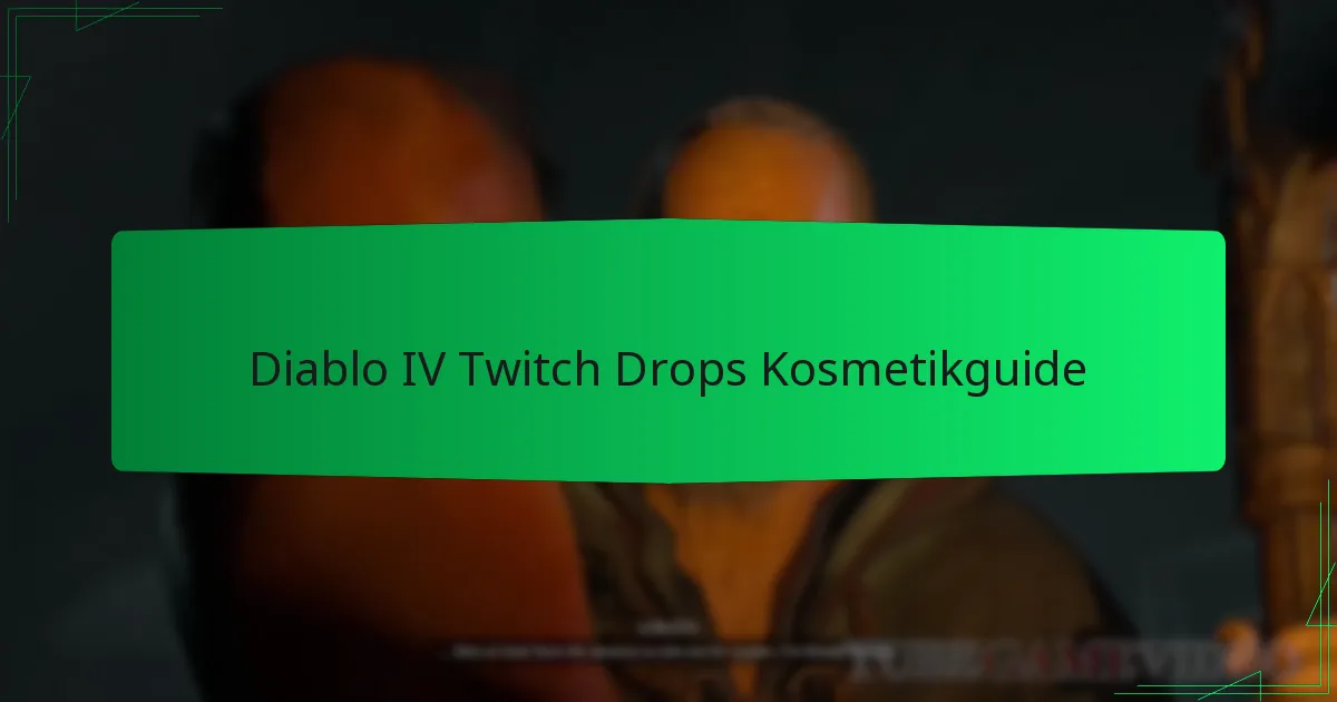 Diablo IV Twitch Drops Kosmetikguide