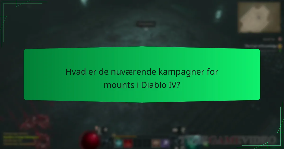 Hvad er de nuværende kampagner for mounts i Diablo IV?