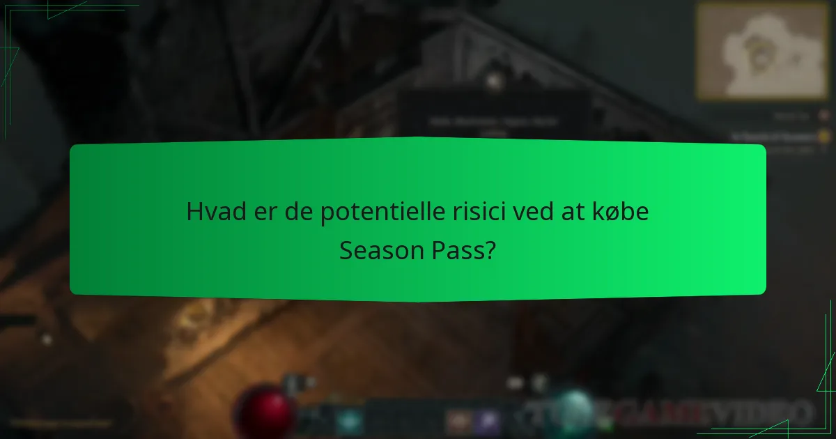 Hvad er de potentielle risici ved at købe Season Pass?