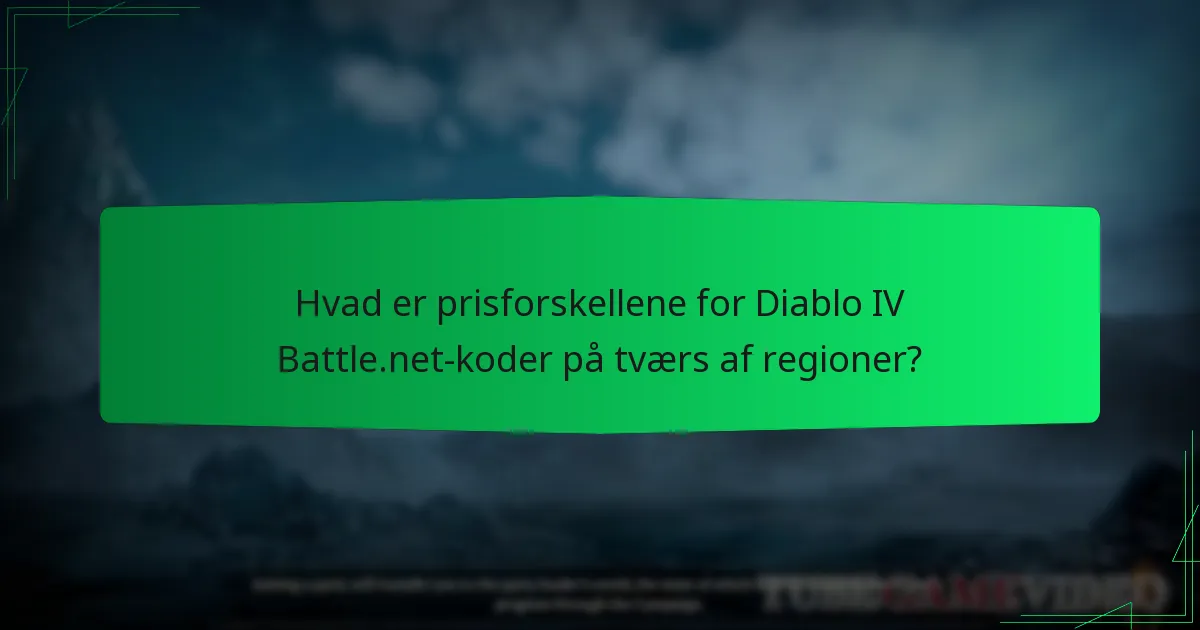 Hvad er prisforskellene for Diablo IV Battle.net-koder på tværs af regioner?