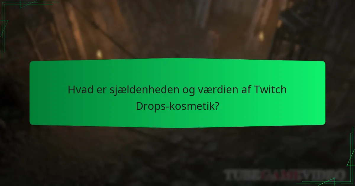 Hvad er sjældenheden og værdien af Twitch Drops-kosmetik?