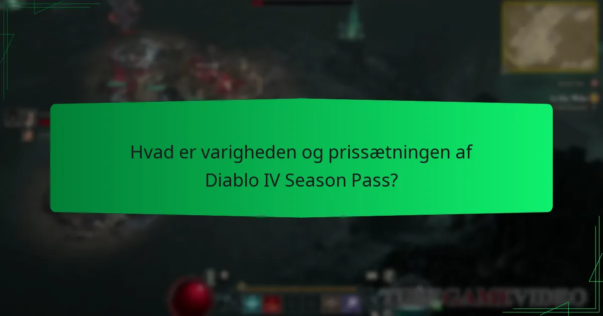Hvad er varigheden og prissætningen af Diablo IV Season Pass?