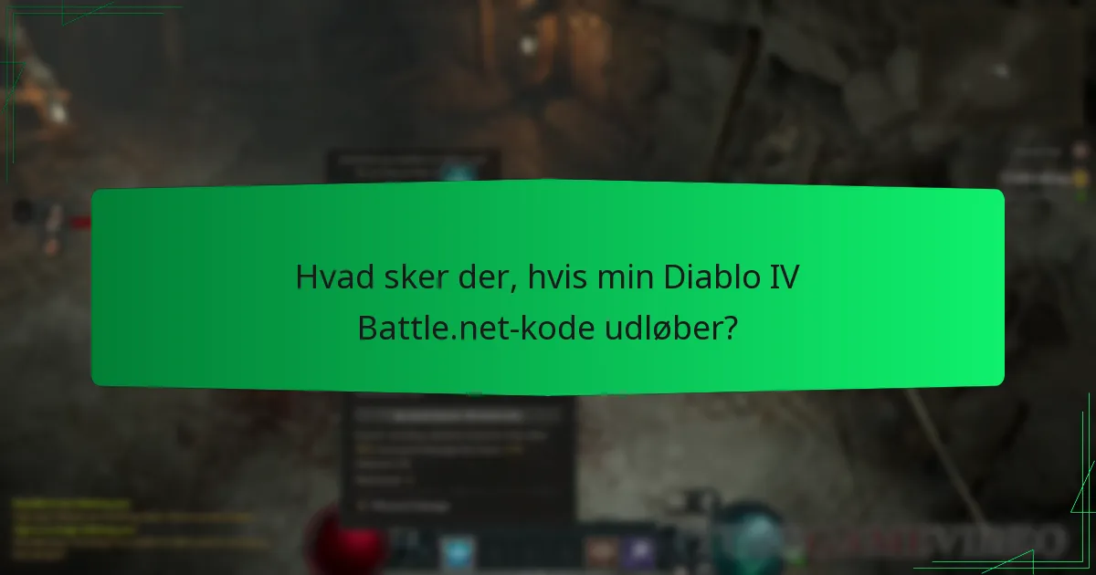 Hvad sker der, hvis min Diablo IV Battle.net-kode udløber?