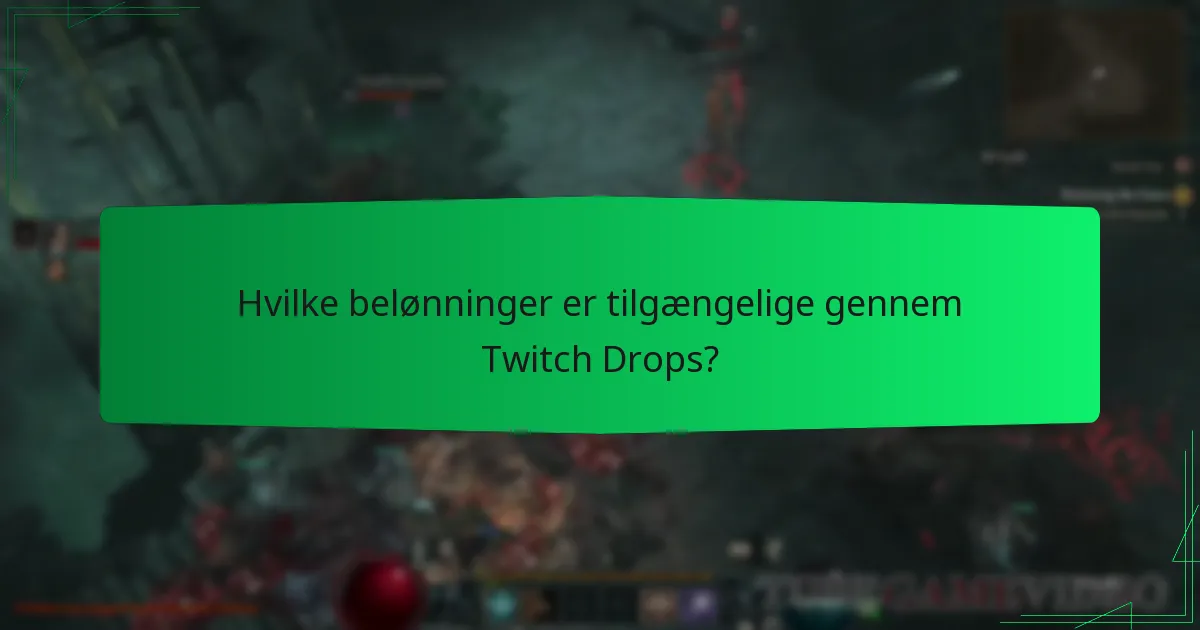 Hvilke belønninger er tilgængelige gennem Twitch Drops?