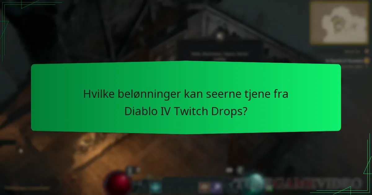 Hvilke belønninger kan seerne tjene fra Diablo IV Twitch Drops?