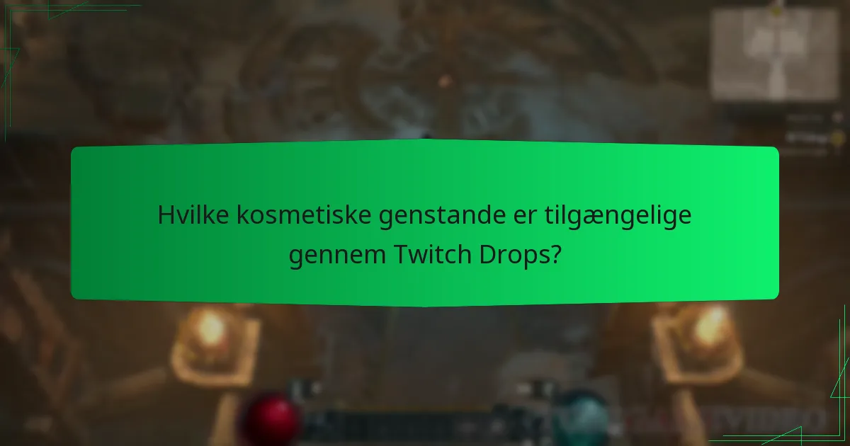 Hvilke kosmetiske genstande er tilgængelige gennem Twitch Drops?