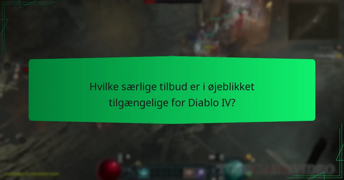 Hvilke særlige tilbud er i øjeblikket tilgængelige for Diablo IV?