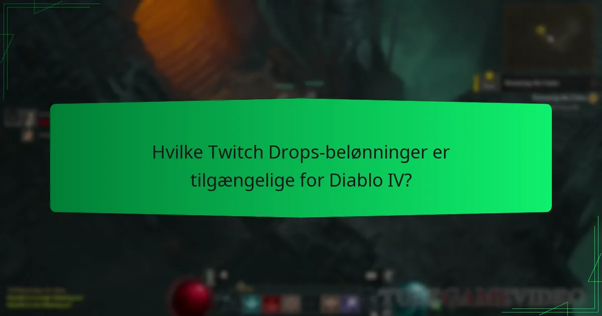 Hvilke Twitch Drops-belønninger er tilgængelige for Diablo IV?