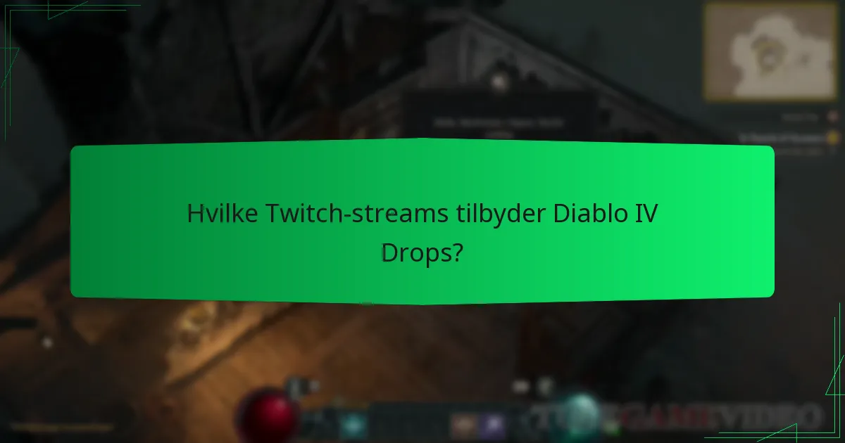 Hvilke Twitch-streams tilbyder Diablo IV Drops?