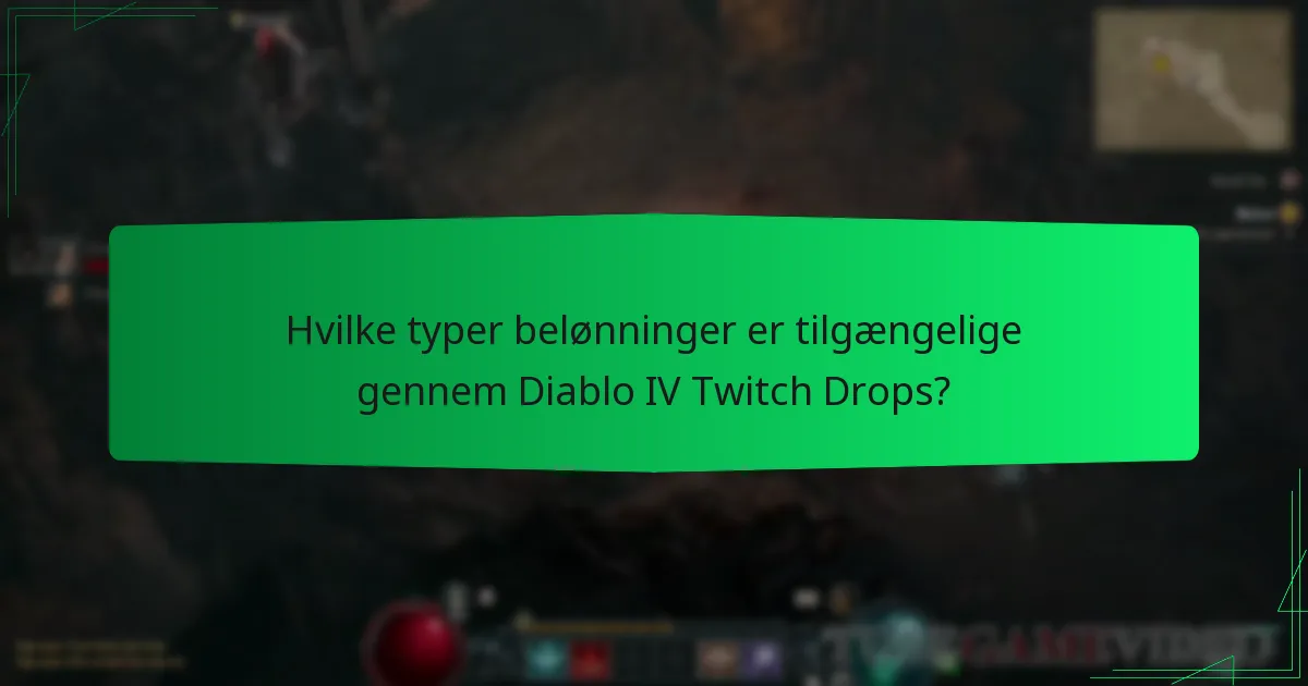 Hvilke typer belønninger er tilgængelige gennem Diablo IV Twitch Drops?