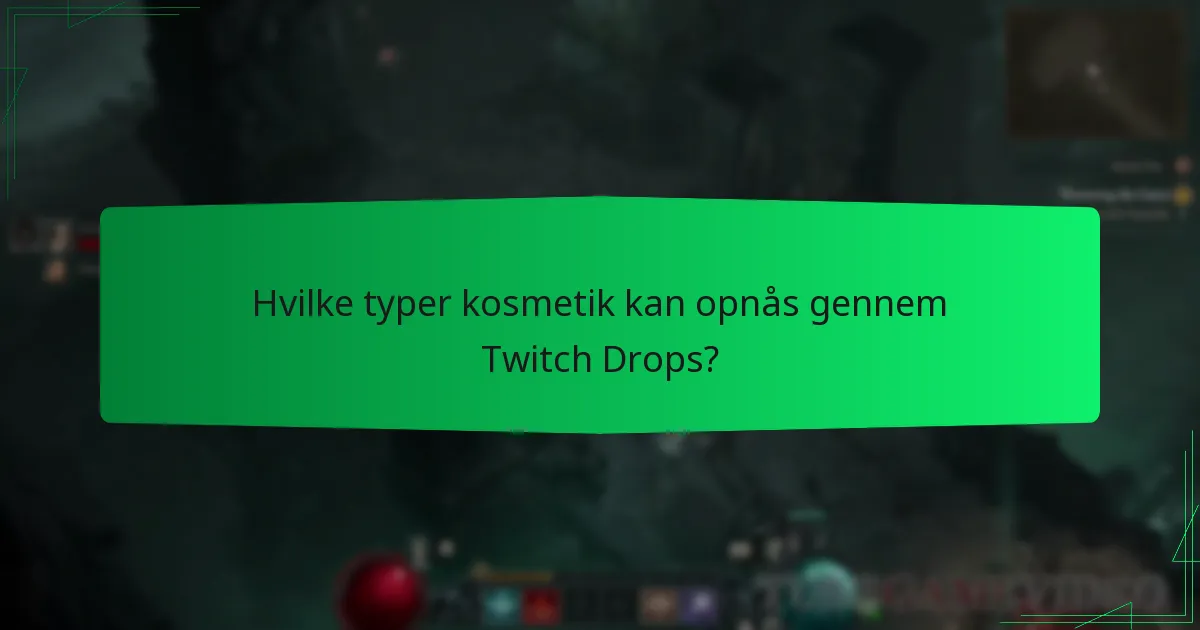 Hvilke typer kosmetik kan opnås gennem Twitch Drops?