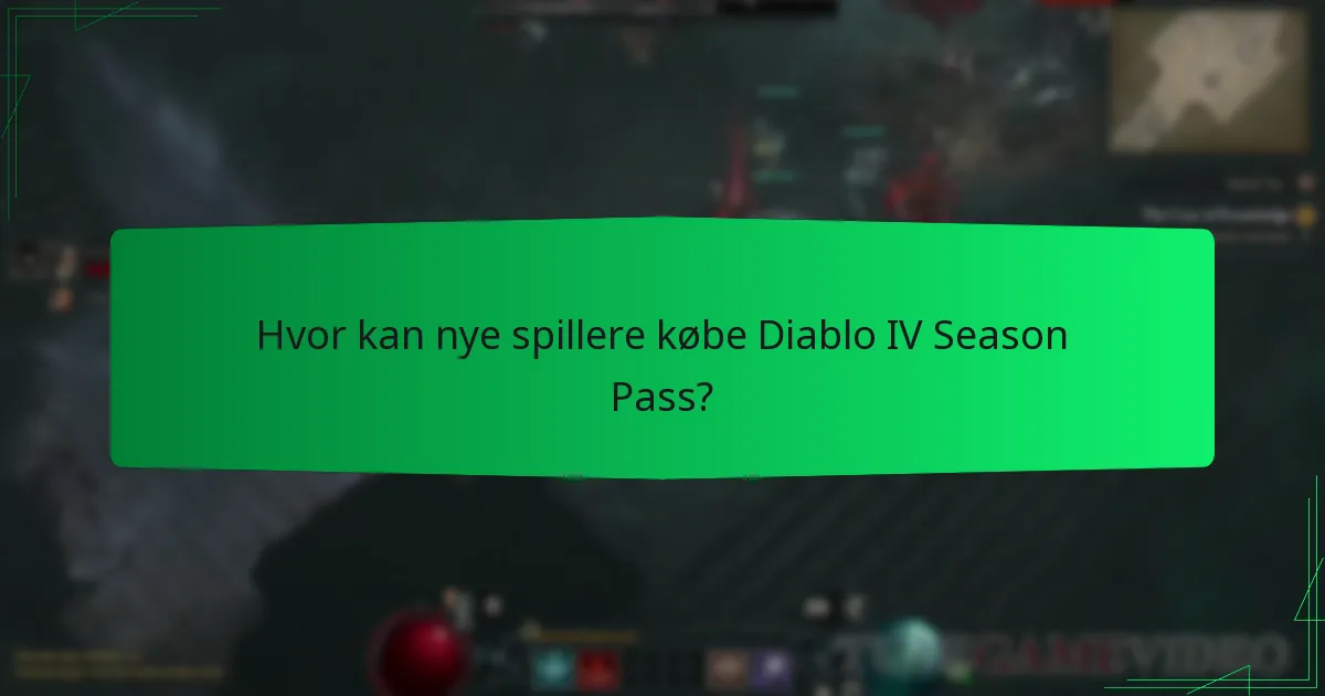 Hvor kan nye spillere købe Diablo IV Season Pass?