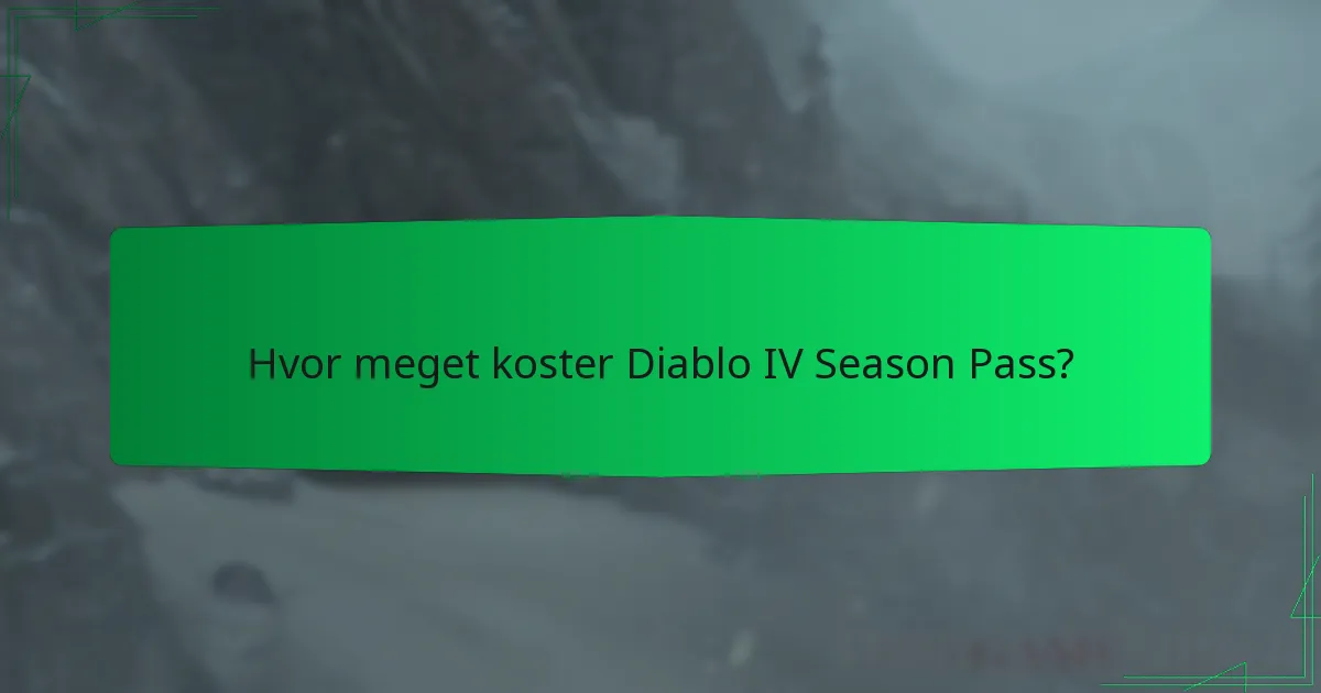 Hvor meget koster Diablo IV Season Pass?