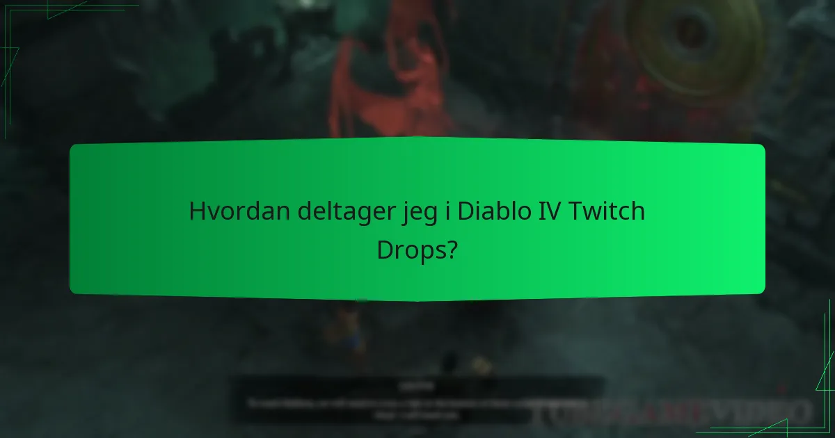 Hvordan deltager jeg i Diablo IV Twitch Drops?