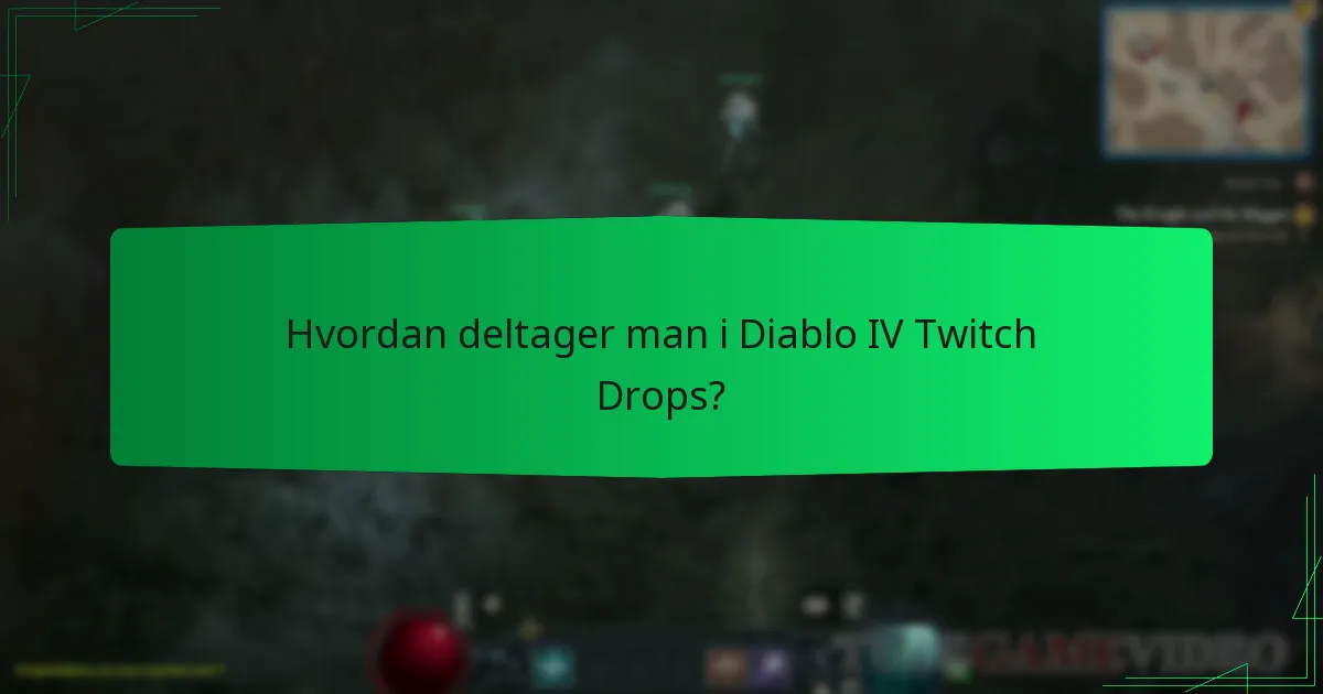 Hvordan deltager man i Diablo IV Twitch Drops?