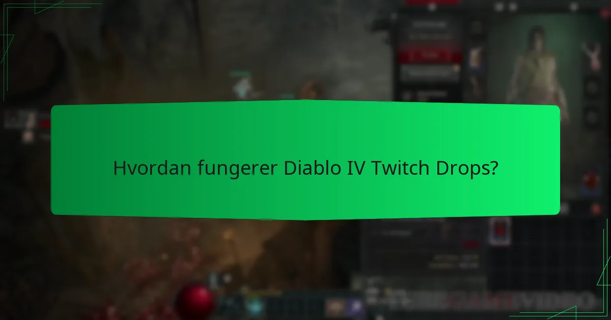 Hvordan fungerer Diablo IV Twitch Drops?