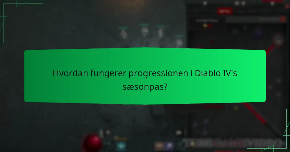 Hvordan fungerer progressionen i Diablo IV's sæsonpas?
