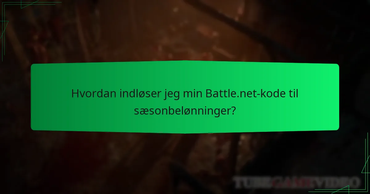 Hvordan indløser jeg min Battle.net-kode til sæsonbelønninger?