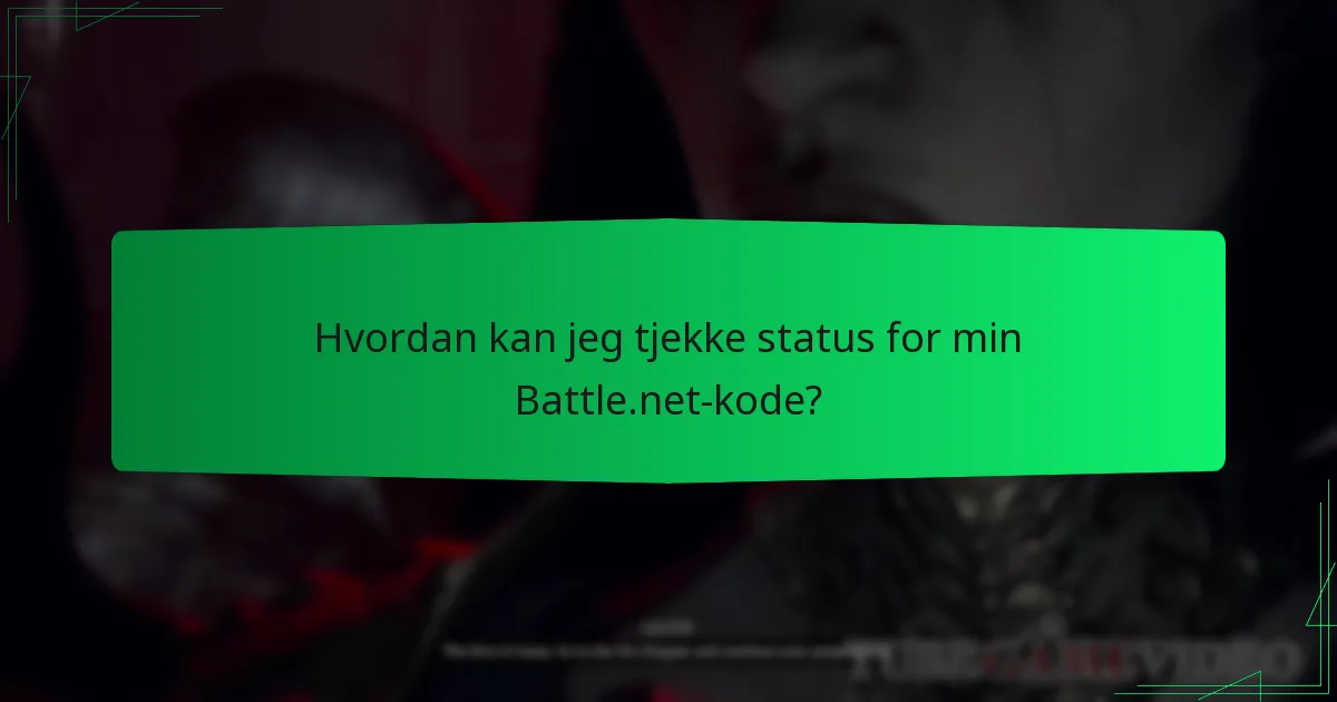 Hvordan kan jeg tjekke status for min Battle.net-kode?