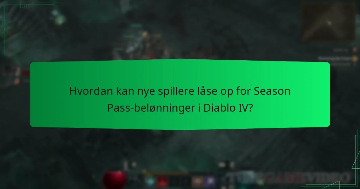 Hvordan kan nye spillere låse op for Season Pass-belønninger i Diablo IV?