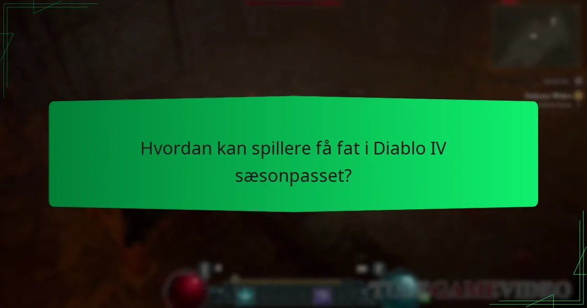 Hvordan kan spillere få fat i Diablo IV sæsonpasset?