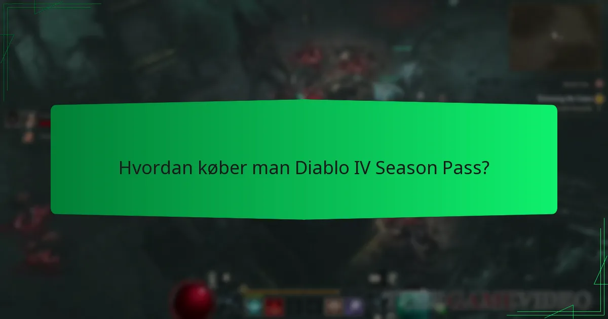 Hvordan køber man Diablo IV Season Pass?