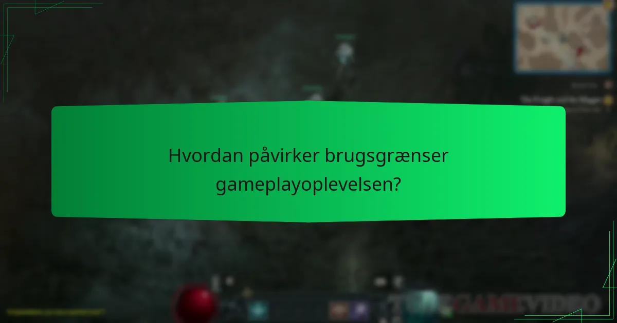 Hvordan påvirker brugsgrænser gameplayoplevelsen?