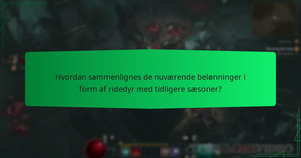 Hvordan sammenlignes de nuværende belønninger i form af ridedyr med tidligere sæsoner?