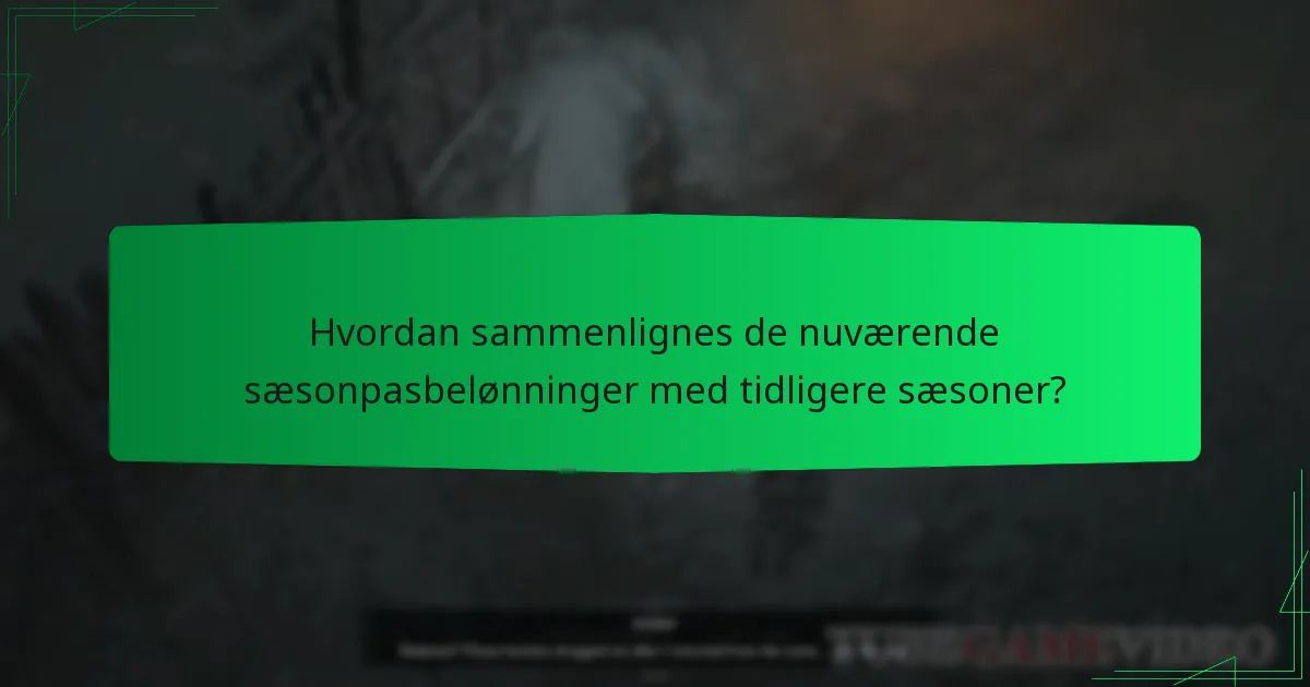 Hvordan sammenlignes de nuværende sæsonpasbelønninger med tidligere sæsoner?
