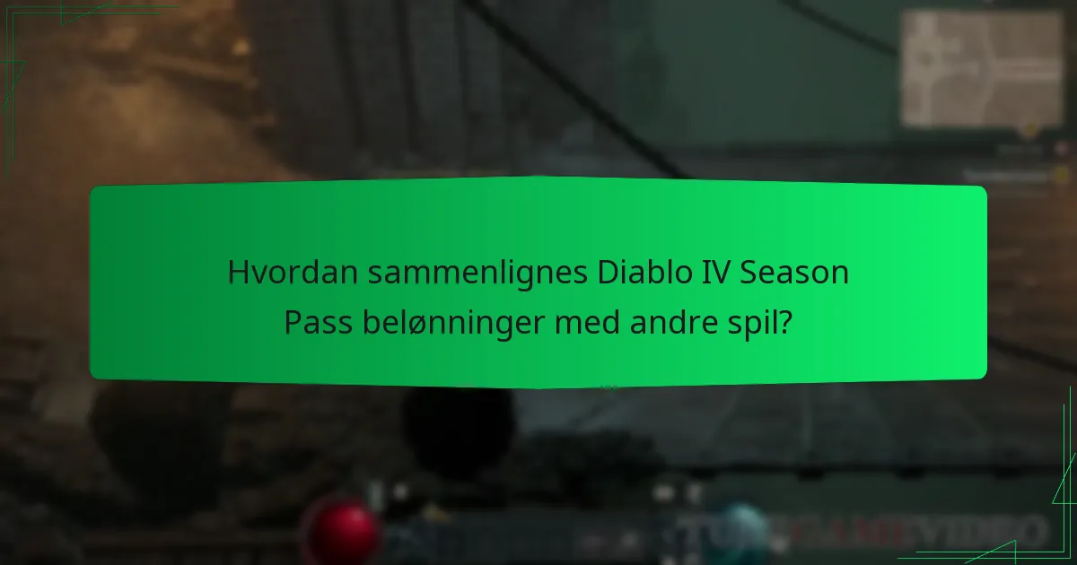 Hvordan sammenlignes Diablo IV Season Pass belønninger med andre spil?