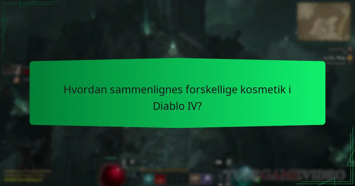 Hvordan sammenlignes forskellige kosmetik i Diablo IV?