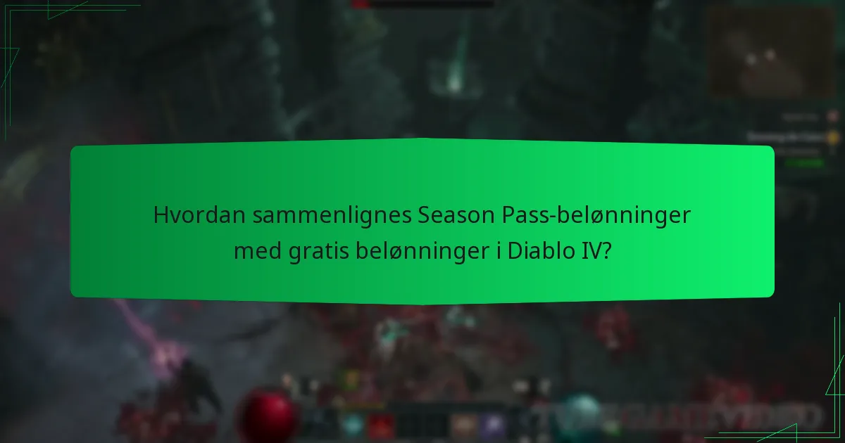 Hvordan sammenlignes Season Pass-belønninger med gratis belønninger i Diablo IV?