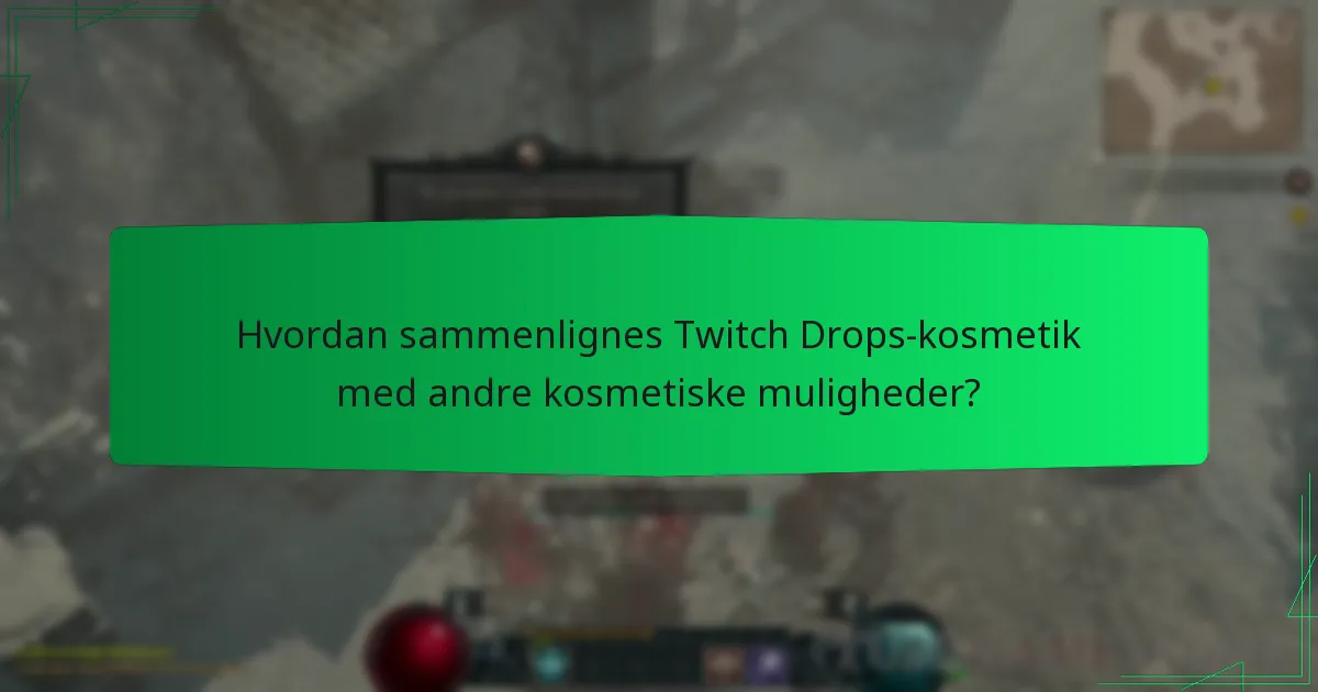 Hvordan sammenlignes Twitch Drops-kosmetik med andre kosmetiske muligheder?