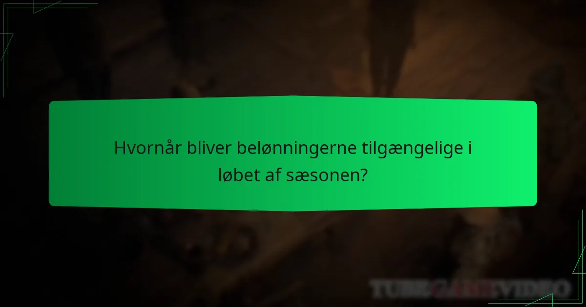 Hvornår bliver belønningerne tilgængelige i løbet af sæsonen?