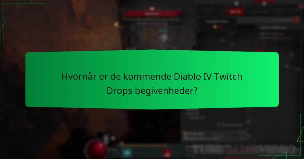Hvornår er de kommende Diablo IV Twitch Drops begivenheder?