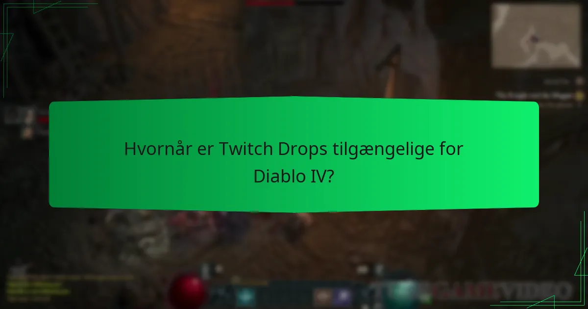 Hvornår er Twitch Drops tilgængelige for Diablo IV?