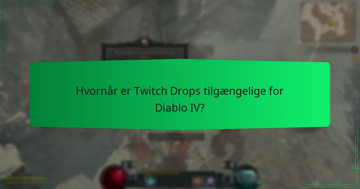 Hvornår er Twitch Drops tilgængelige for Diablo IV?